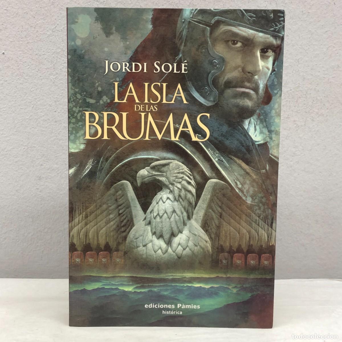 Libros de segunda mano: LA ISLA DE LA BRUMAS - JORDI SOL&Eacute; - EDICIONES P&Agrave;MIES, HIST&Oacute;RICA - 2011 / 1017