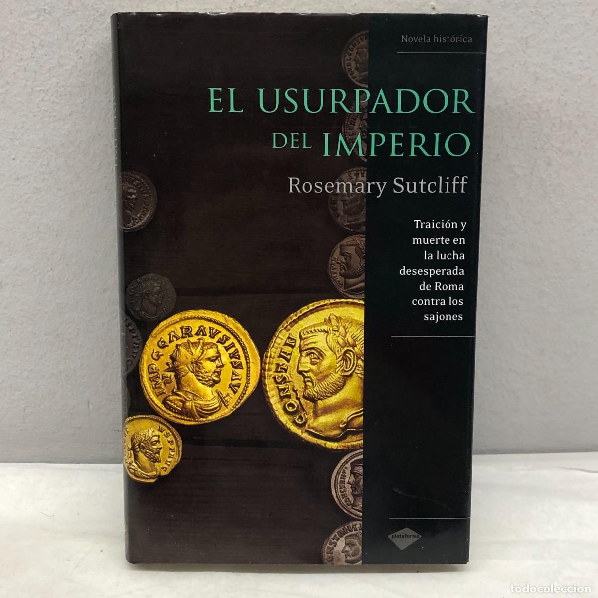 Libros de segunda mano: EL USURPADOR DEL IMPERIO - ROSEMARY SUTCLIFF - PLATAFORMA EDITORIAL - 2009 / 1023