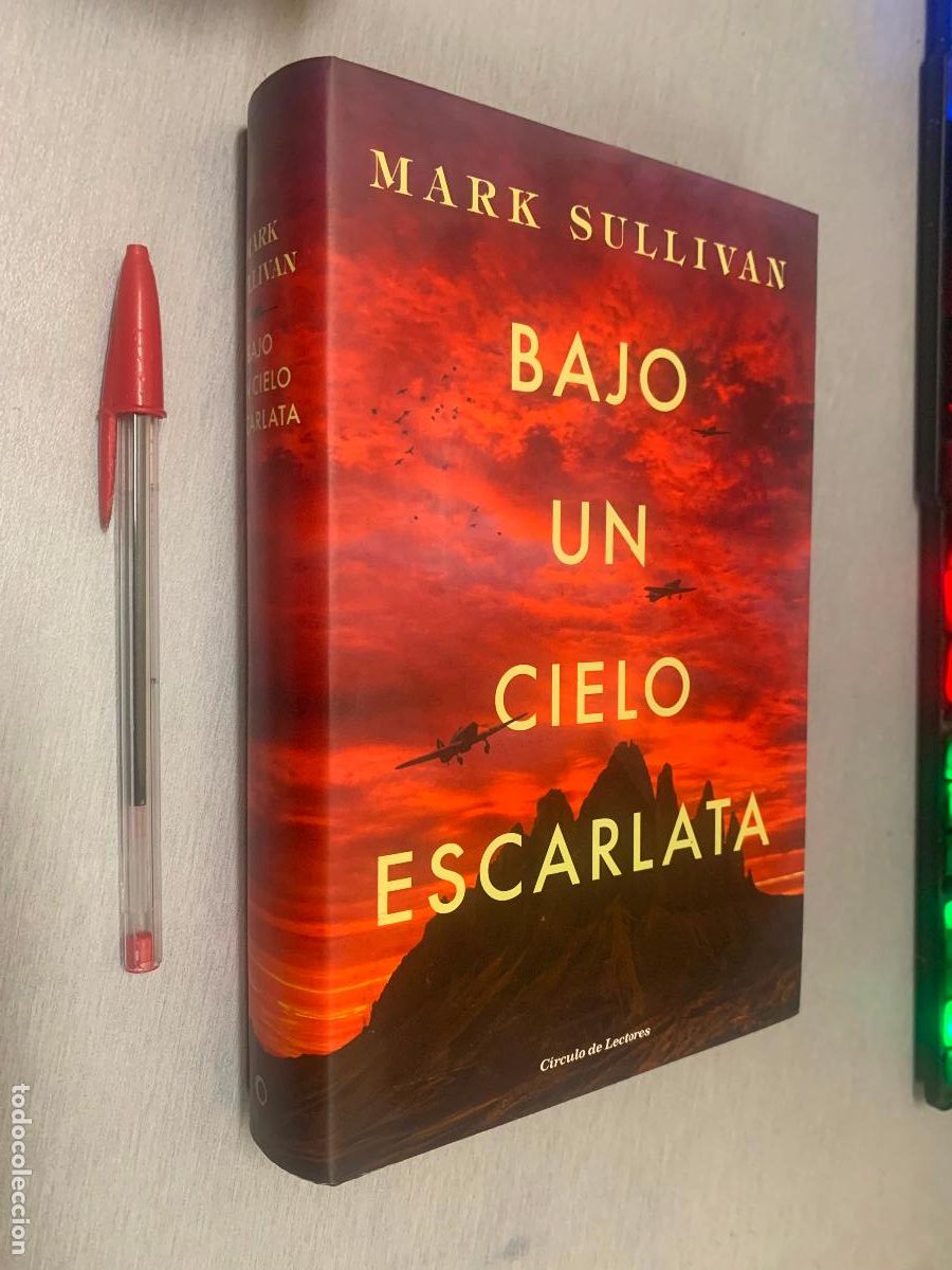 Libros de segunda mano: BAJO UN CIELO ESCARLATA / MARK SULLIVAN / C&Iacute;RCULO DE LECTORES