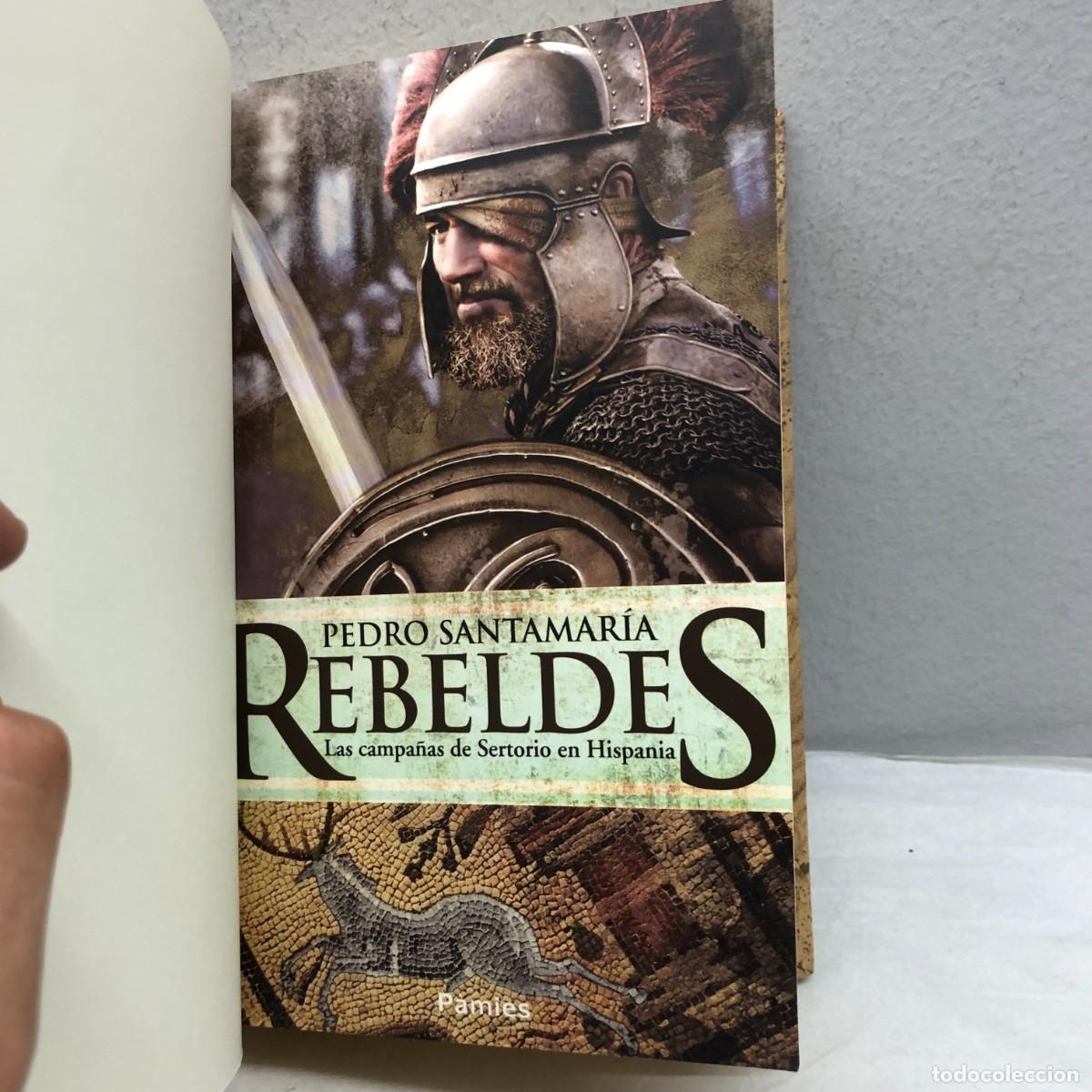 Libros de segunda mano: REBELDES, LAS CAMPA&Ntilde;AS DE SERTORIO EN HISPANIA - PEDRO SANTAMAR&Iacute;A - EDICIONES P&Agrave;MIES - 2015 / 1086