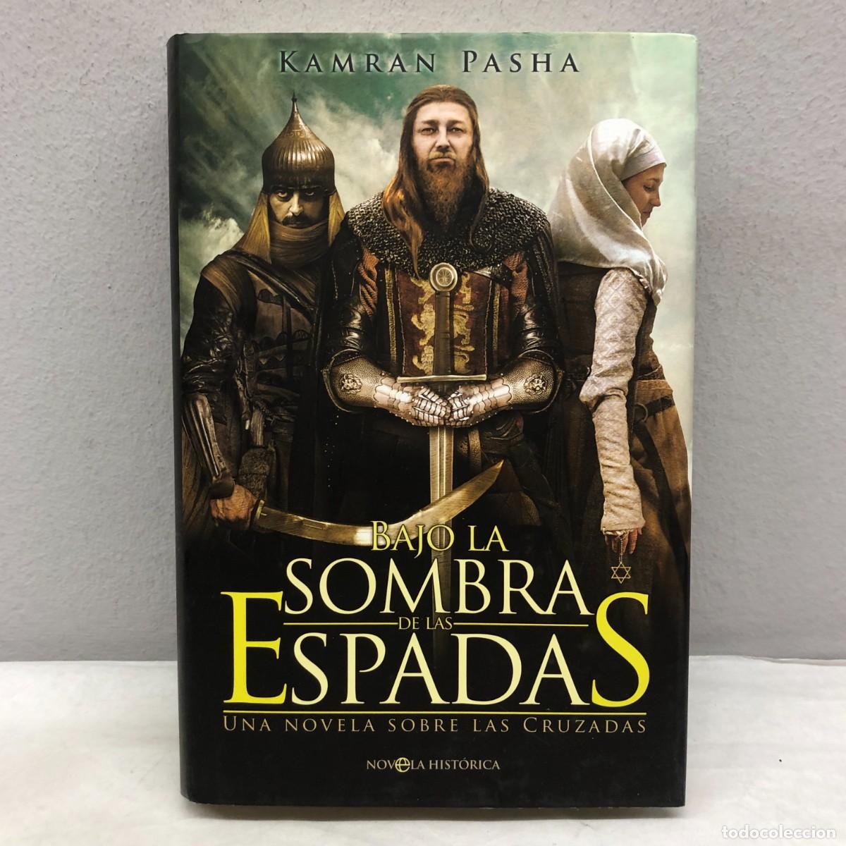 Libros de segunda mano: BAJO LA SOMBRA DE LAS ESPADAS - KAMRAN PASHA - LA ESFERA DE LOS LIBROS - 2012 / 1092