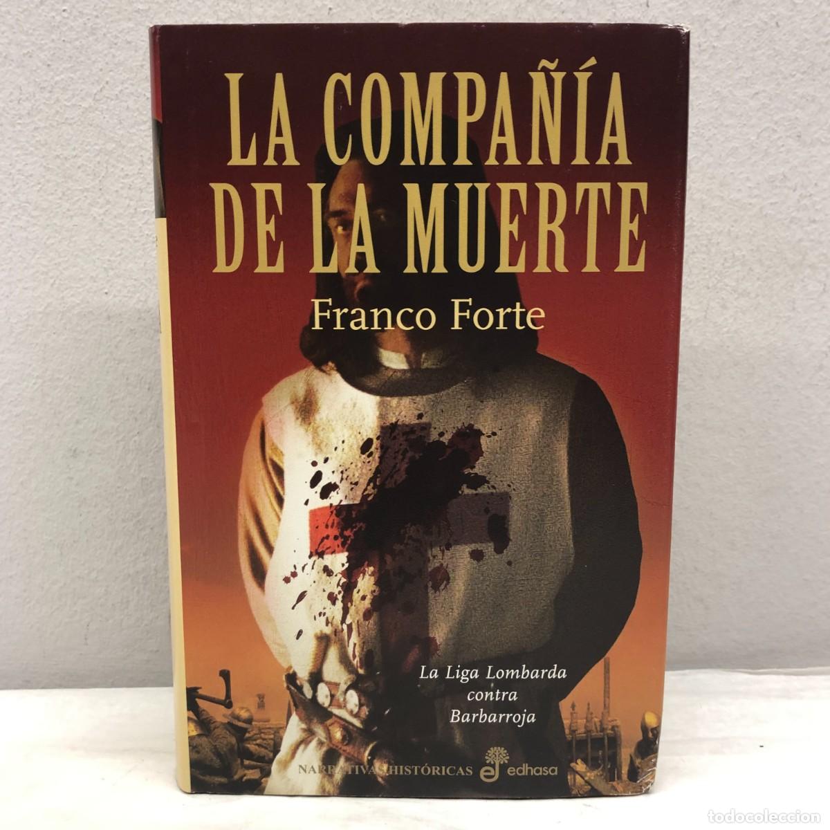 Libros de segunda mano: LA COMPA&Ntilde;&Iacute;A DE LA MUERTE - FRANCO FORTE - EDHASA - 2012 / 1094