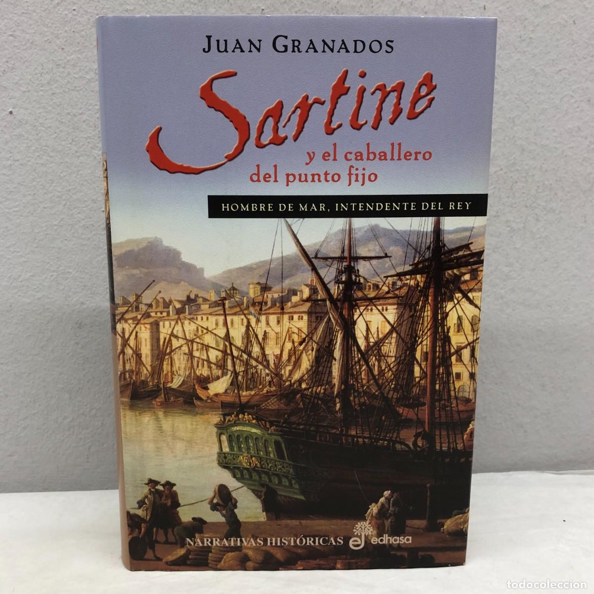 Libros de segunda mano: SARTINO Y EL CABALLERO DEL PUNTO FIJO - JUAN GRANADOS - EDHASA - 2003 / 1096