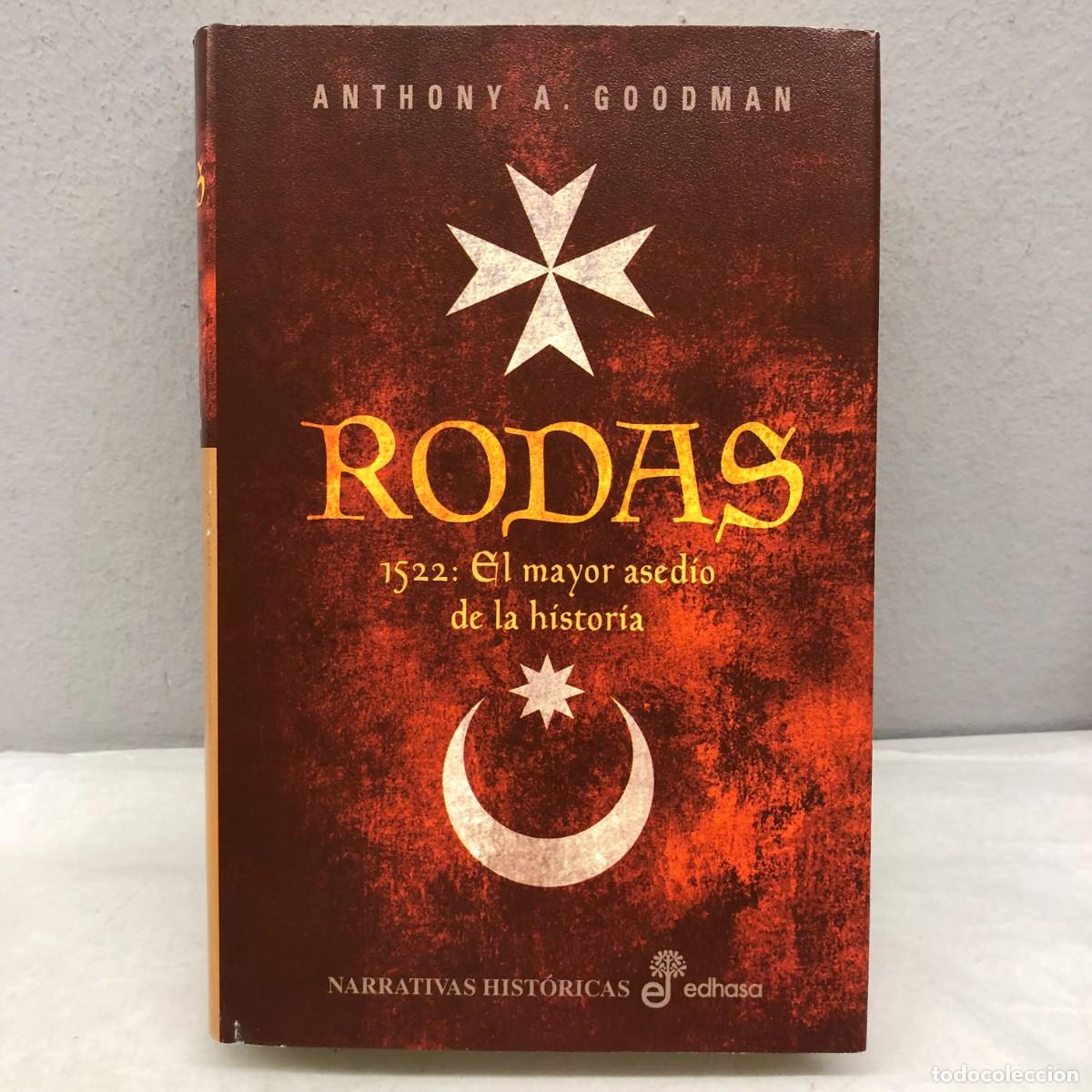 Libros de segunda mano: RODAS - 1522: EL MAYOR ASEDIO DE LA HISTORIA - ANTHONY A. GOODMAN - EDHASA - 2005 / 1260