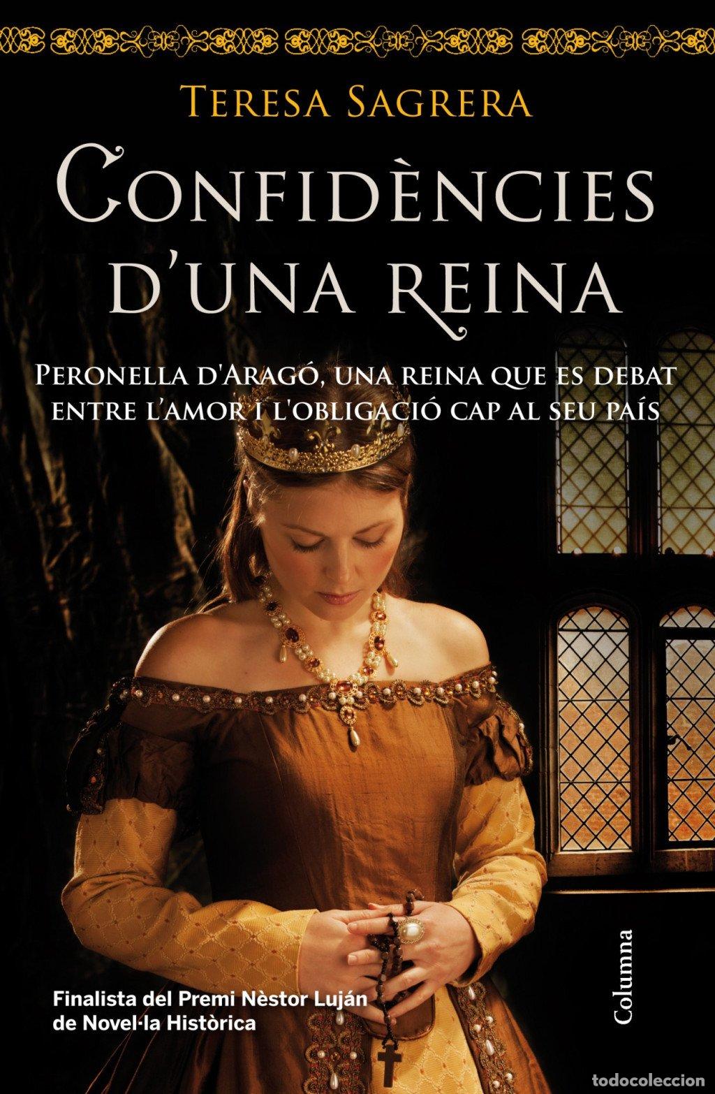Libros de segunda mano: Confid&egrave;ncies d'Una Reina - Sagrera Bassa, Teresa - Columna Cat - Cl&agrave;ssica, N&ordm; 984