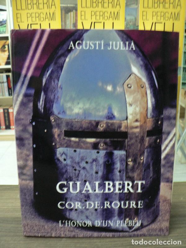 Libros de segunda mano: Guadalbert Cor de roure: L'honor d'un plebeu - Agust&iacute; Juli&agrave; - AUTOR/EDITOR - 2014