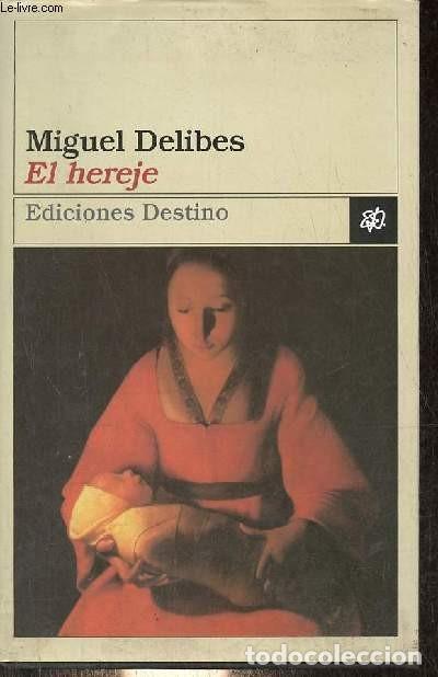 Libros de segunda mano: El Hereje - Miguel Delibes - Ediciones Destino - &Aacute;ncora & Delfin