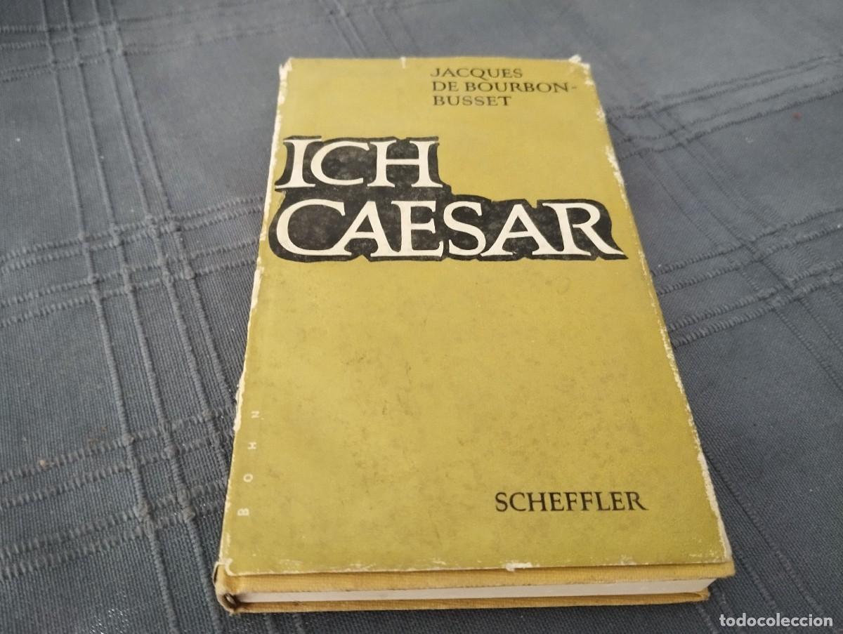 Libros de segunda mano: ICH CAESAR / JACQUES DE BOURBON BUSSET / YO, CESAR LIBRO EN ALEM&Aacute;N 1960 - Foto 1