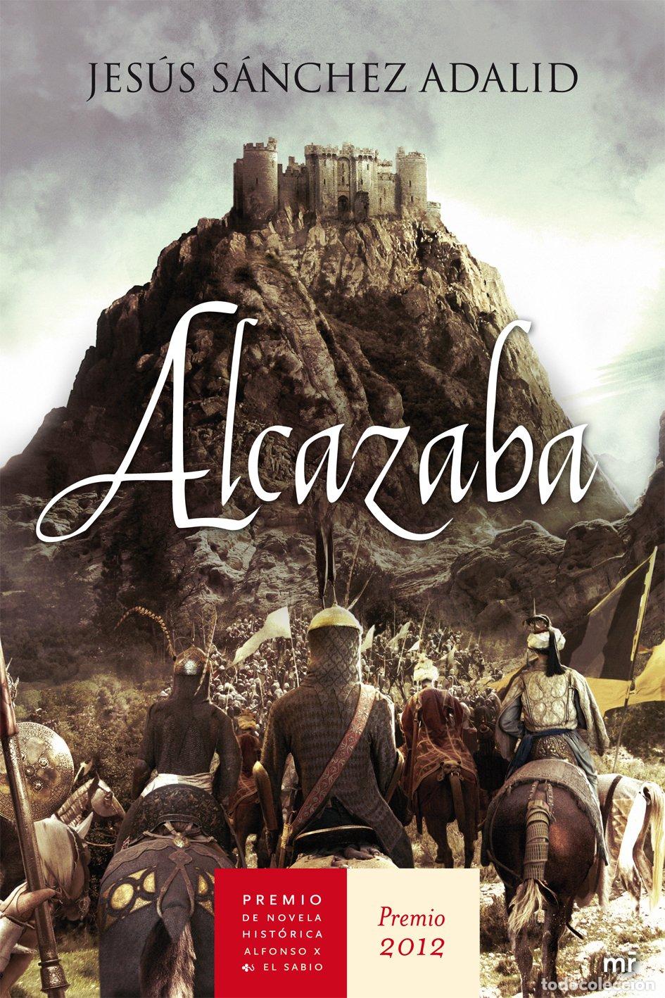 Libros de segunda mano: Alcazaba - S&aacute;nchez Adalid, Jes&uacute;s - Ediciones Mart&iacute;nez Roca - Mr Novela Hist&oacute;rica