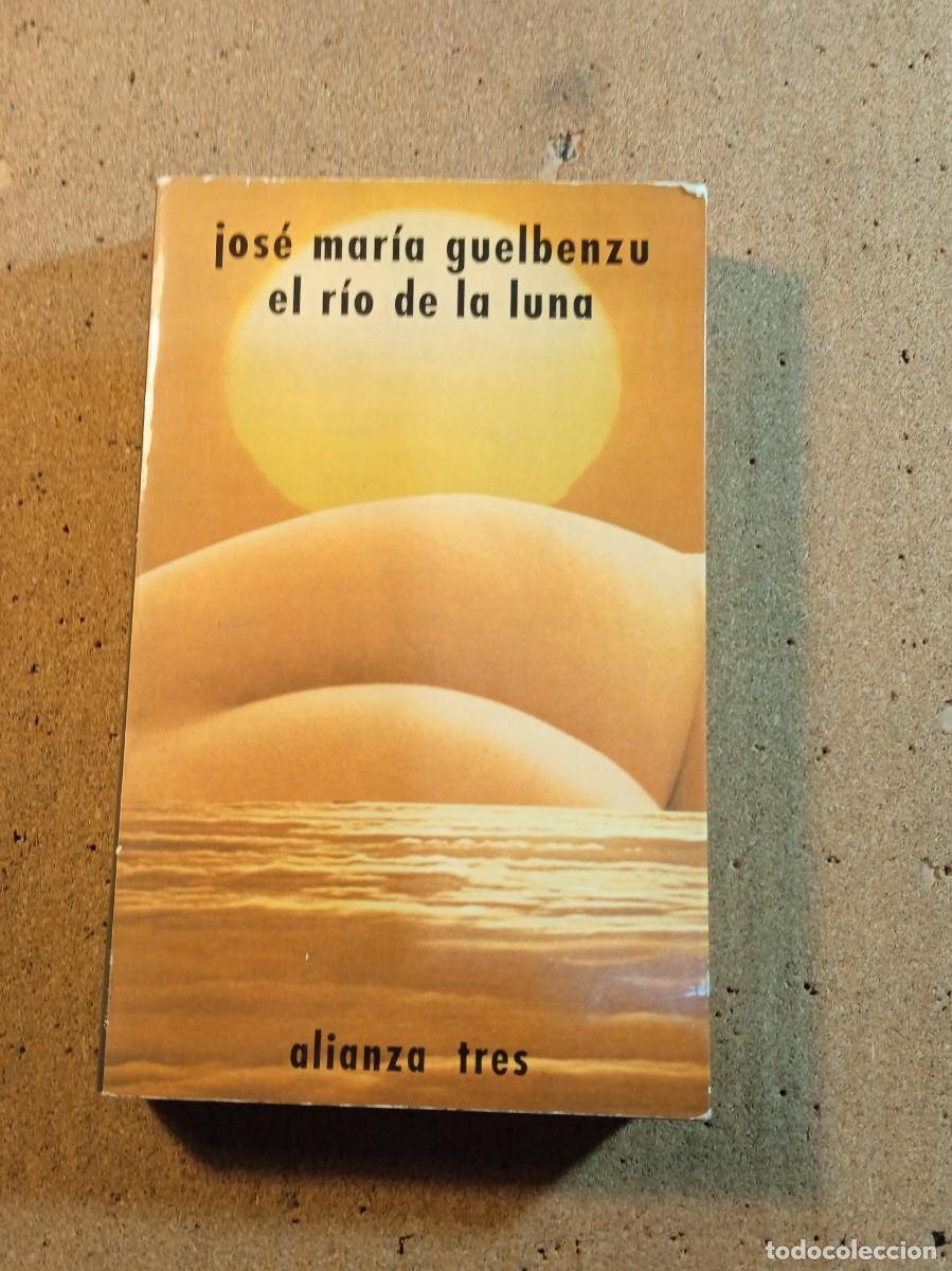 Gebrauchte B&uuml;cher: EL RIO DE LA LUNA DE JOSE MARIA GUELBENZU