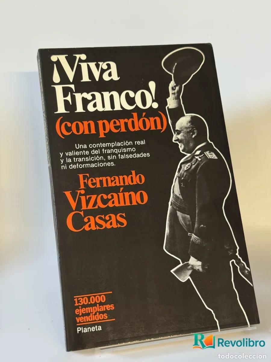 Libros de segunda mano: &iexcl;Viva Franco! (con perd&oacute;n) - Fernando Vizca&iacute;no Casas