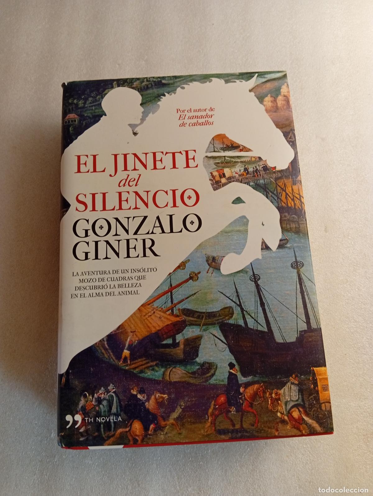 Libros de segunda mano: EL JINETE DEL SILENCIO - GONZALO GINER