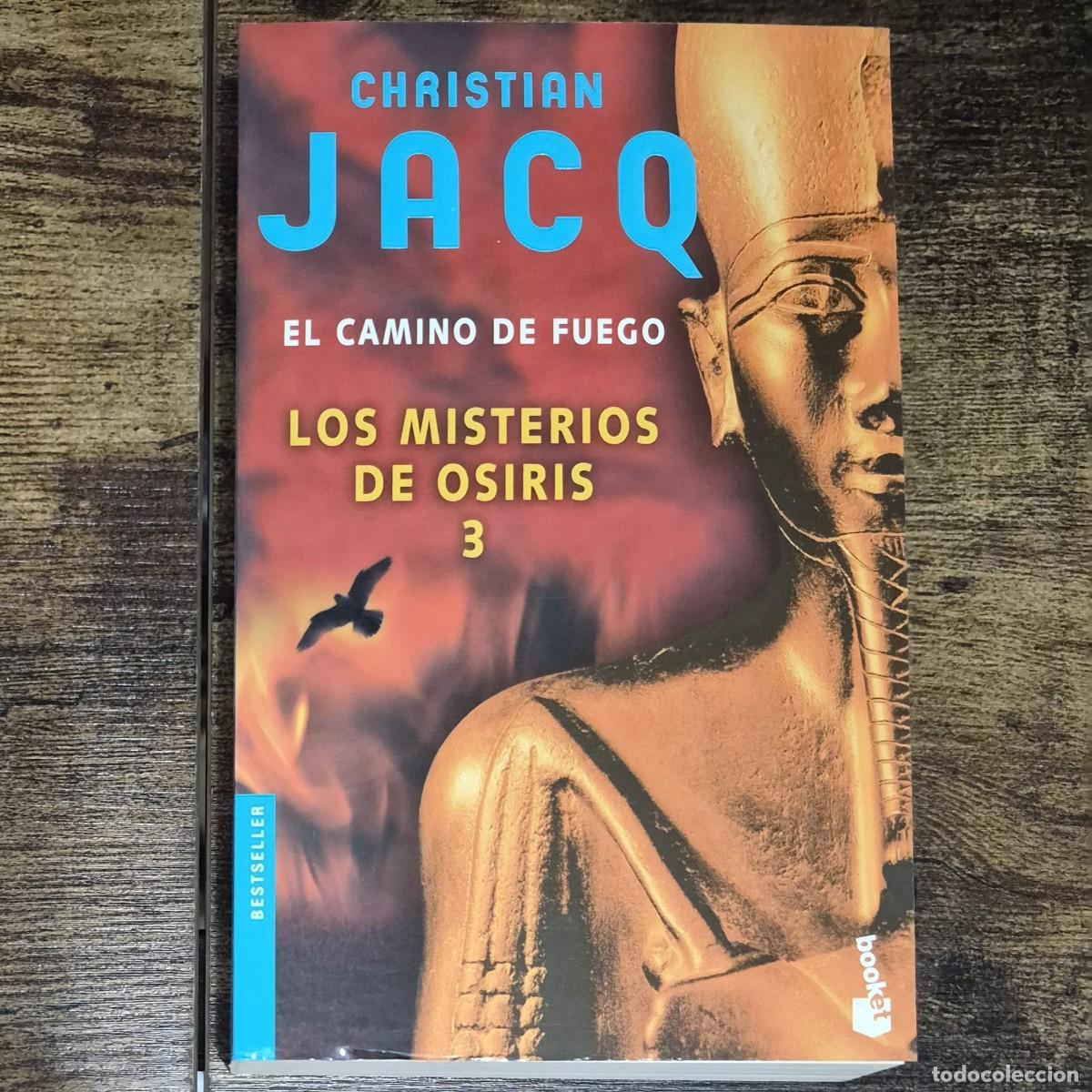Libros de segunda mano: EL CAMINO DE FUEGO (LOS MISTERIOS DE OSIRIS 3) - CHRISTIAN JACQ