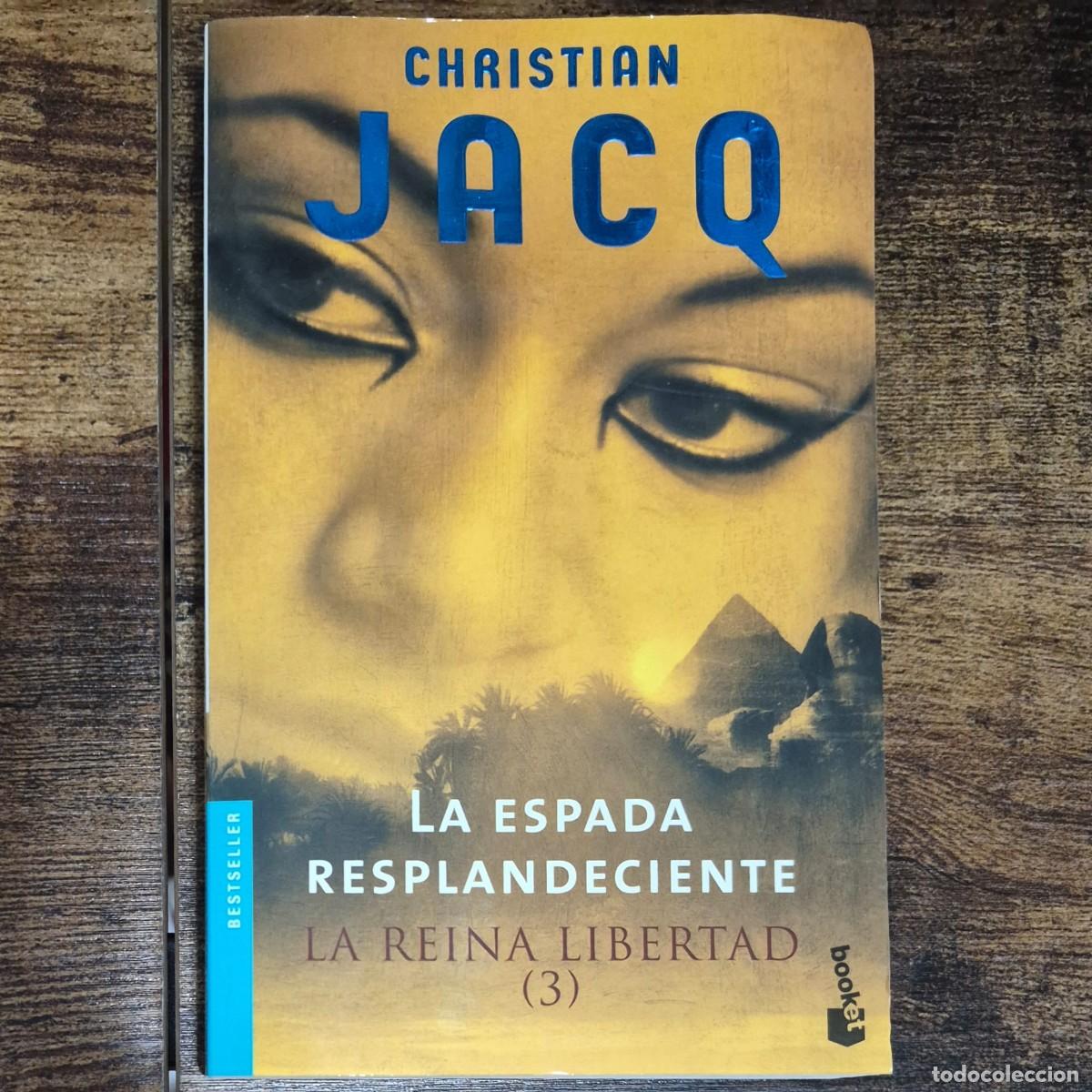 Libros de segunda mano: LA ESPADA RESPLANDECIENTE (LA REINA LIBERTAD 3) - CHRISTIAN JACQ