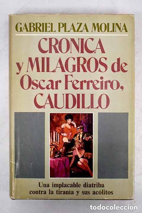 Libri di seconda mano: CRONICA Y MILAGROS DE OSCAR FERREIRO, CAUDILLO
