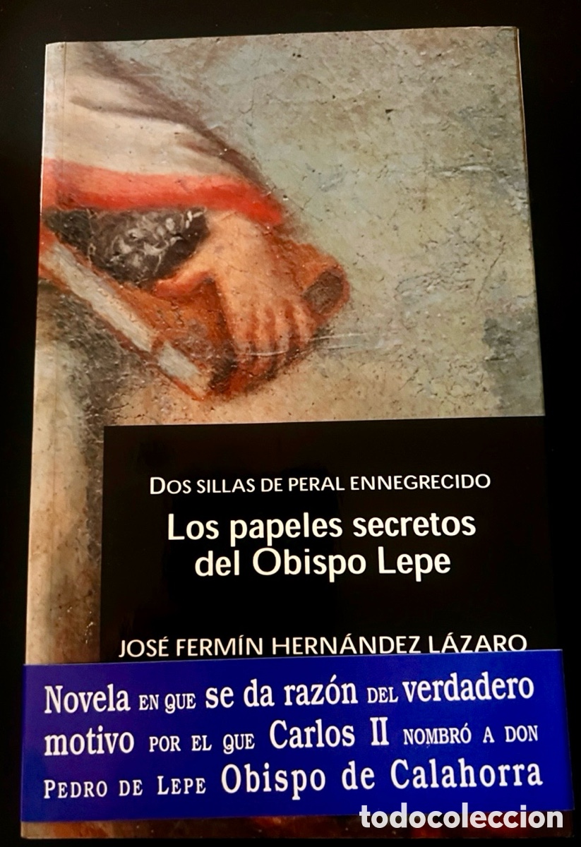 Libri di seconda mano: Los papeles secretos del Obispo Lepe . Dos sillas de peral ennegrecido. Jos&eacute; Ferm&iacute;n Hern&aacute;ndez L&aacute;zaro