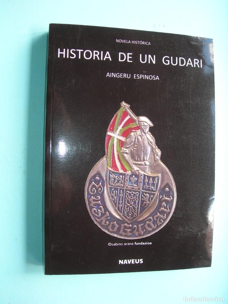 Libros de segunda mano: HISTORIA DE UN GUDARI / AINGERU ESPINOSA / NOVELA HIST&Oacute;RICA