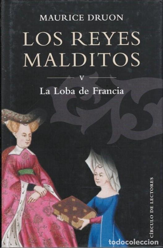 Libros de segunda mano: Los reyes malditos: La loba de Francia - Maurice Druon - Circulo de lectores