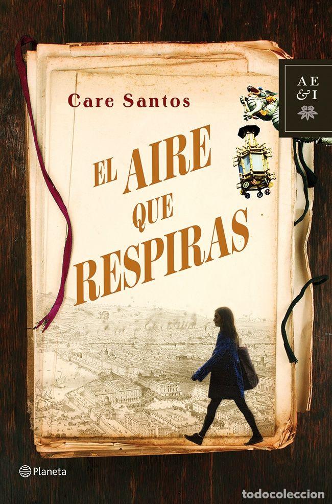 Libros de segunda mano: El Aire Que Respiras - Care Santos - Editorial Planeta - Autores Espa&ntilde;oles e Iberoamericanos