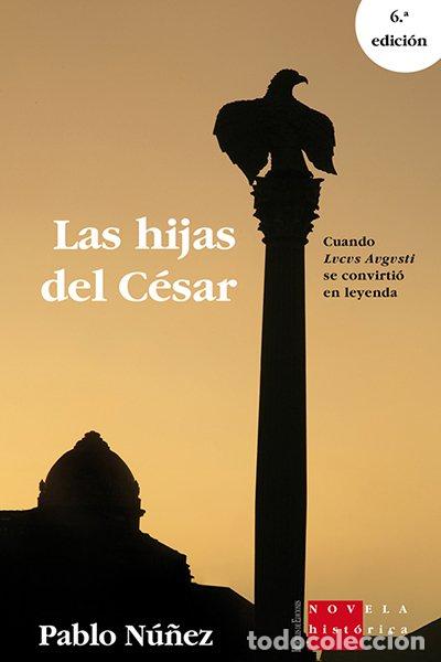 Libros de segunda mano: Las Hijas del C&eacute;sar - N&uacute;&ntilde;ez Gonz&aacute;lez, Pablo - Editorial H&eacute;rcules