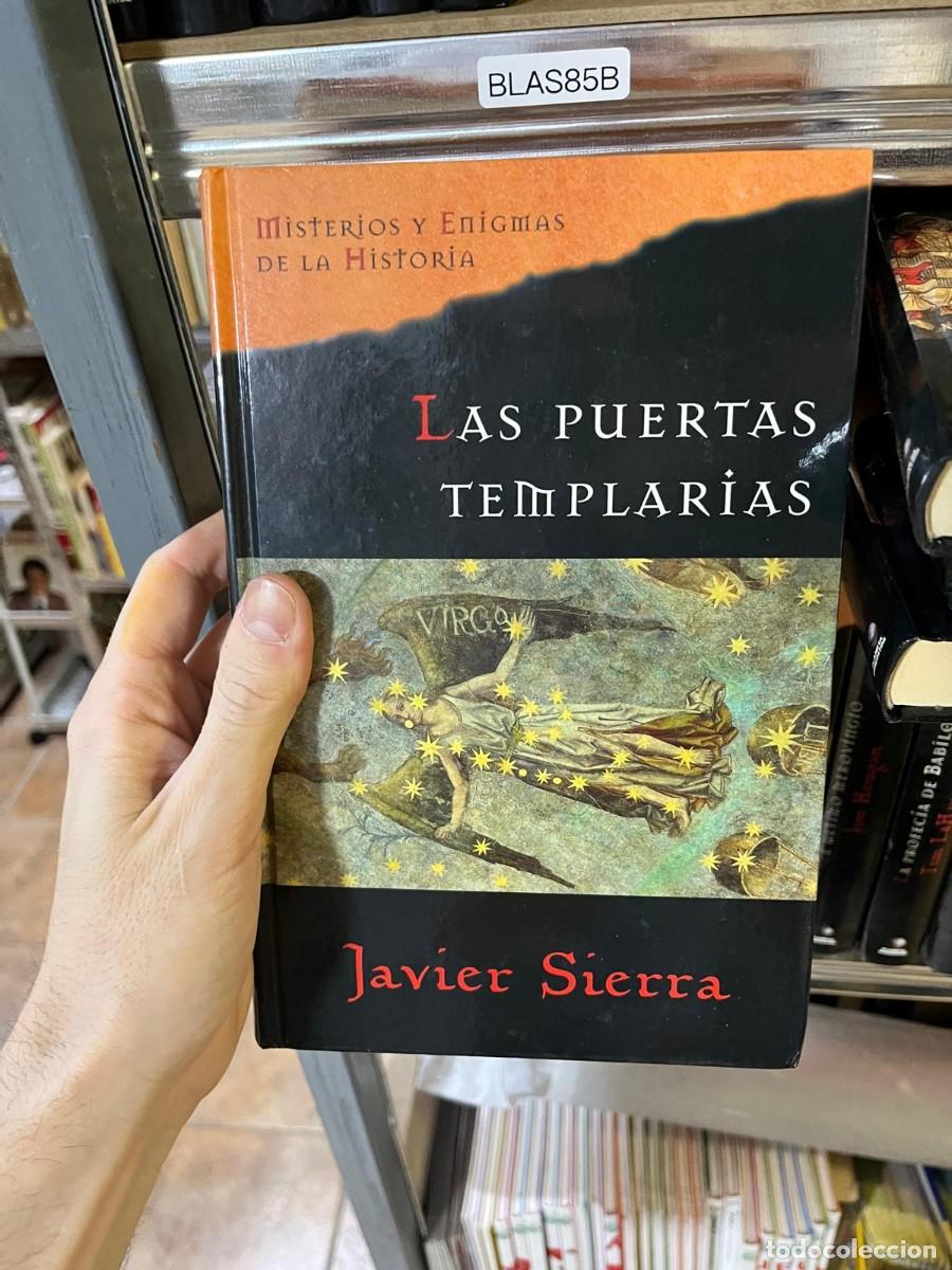 Libros de segunda mano: BLAS85B &mdash; Misterios y Enigmas de la Historia &mdash; Las puertas templarias &mdash; Javier Sierra &mdash; Thriller his