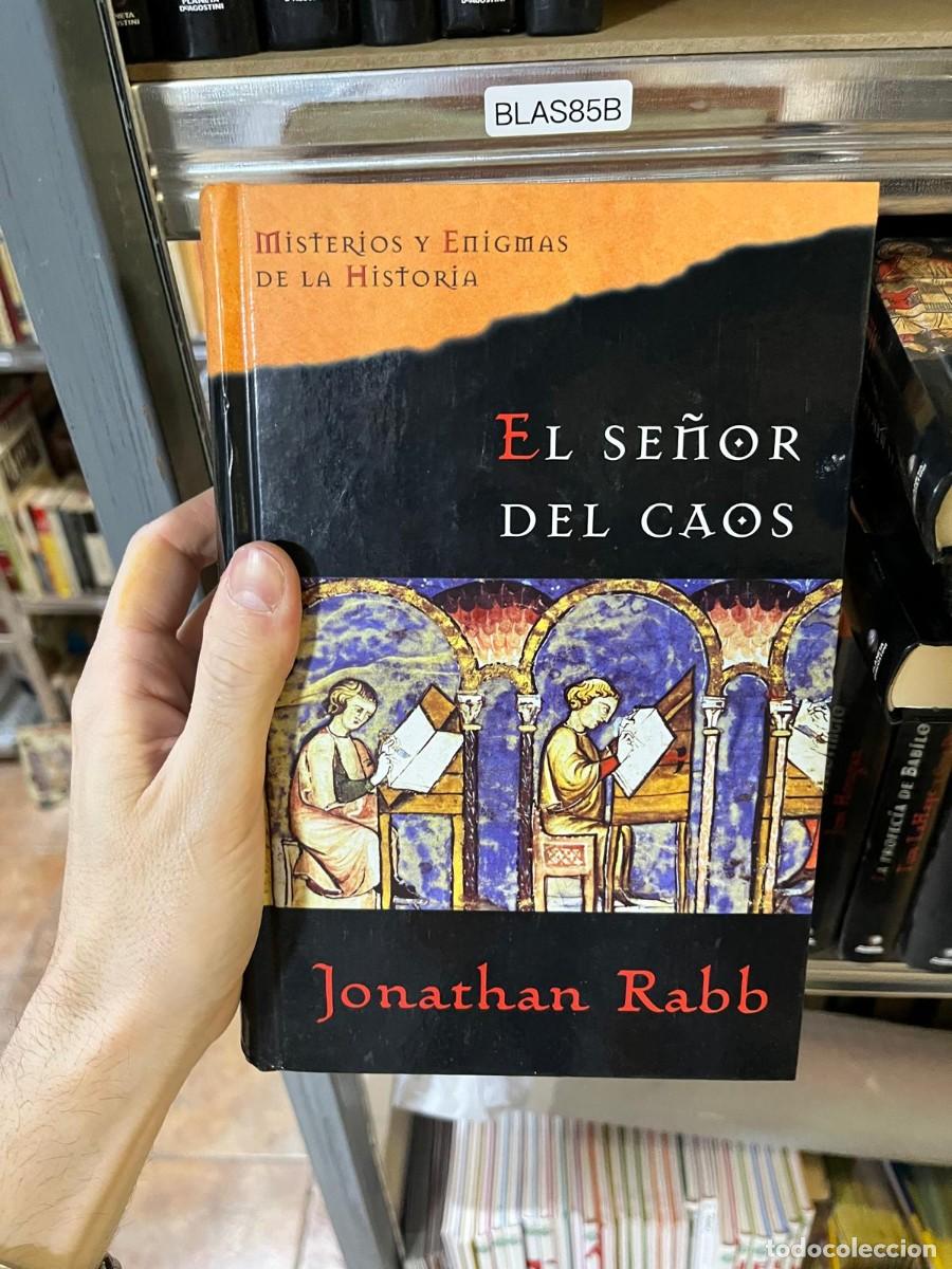 Libros de segunda mano: BLAS85B &mdash; Misterios y Enigmas de la Historia &mdash; El se&ntilde;or del caos &mdash; Jonathan Rabb &mdash; Novela hist&oacute;rica