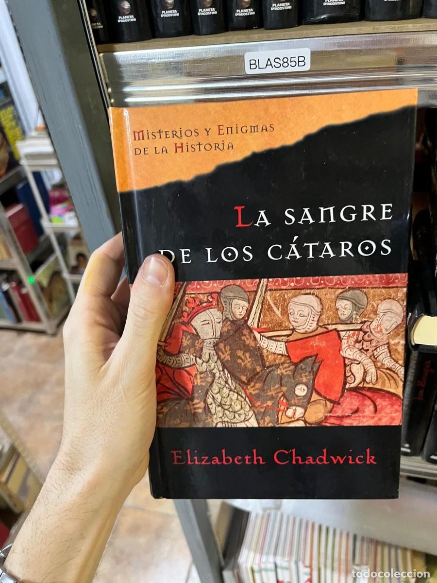 Libros de segunda mano: BLAS85B &mdash; Misterios y Enigmas de la Historia &mdash; La sangre de los c&aacute;taros &mdash; Elizabeth Chadwick &mdash; Novel