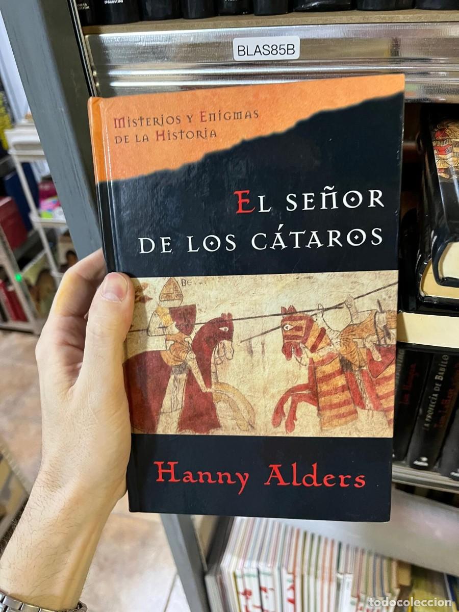 Libros de segunda mano: BLAS85B &mdash; Misterios y Enigmas de la Historia &mdash; El se&ntilde;or de los c&aacute;taros &mdash; Hanny Alders &mdash; Novela hist&oacute;