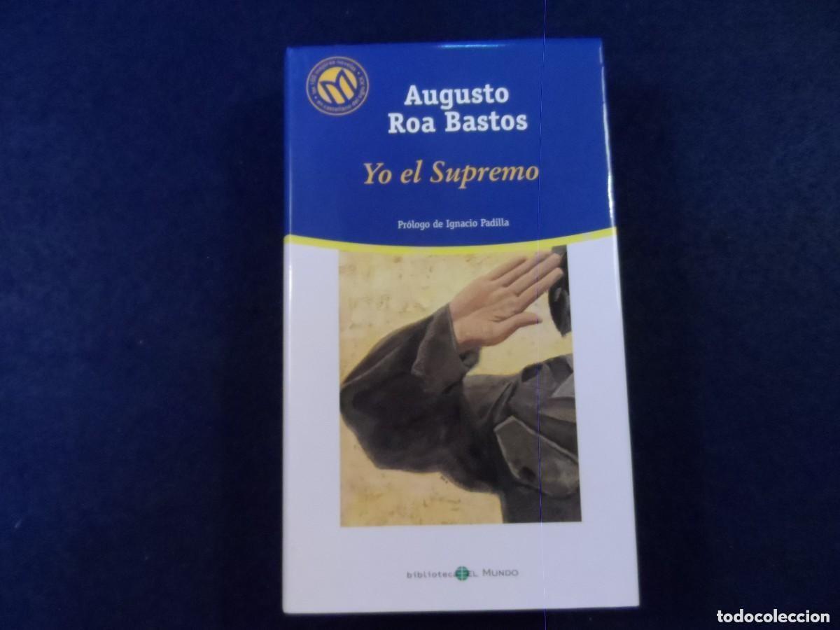 Libros de segunda mano: YO EL SUPREMO. AUGUSTO ROA BASTOS. BIBLIOTECA EL MUNDO
