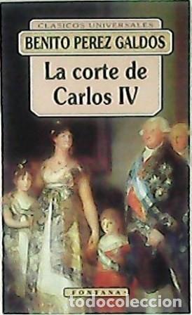 Libros de segunda mano: La Corte de Carlos IV - P&eacute;rez Gald&oacute;s, Benito - Edicomunicaci&oacute;n - Fontana, 131