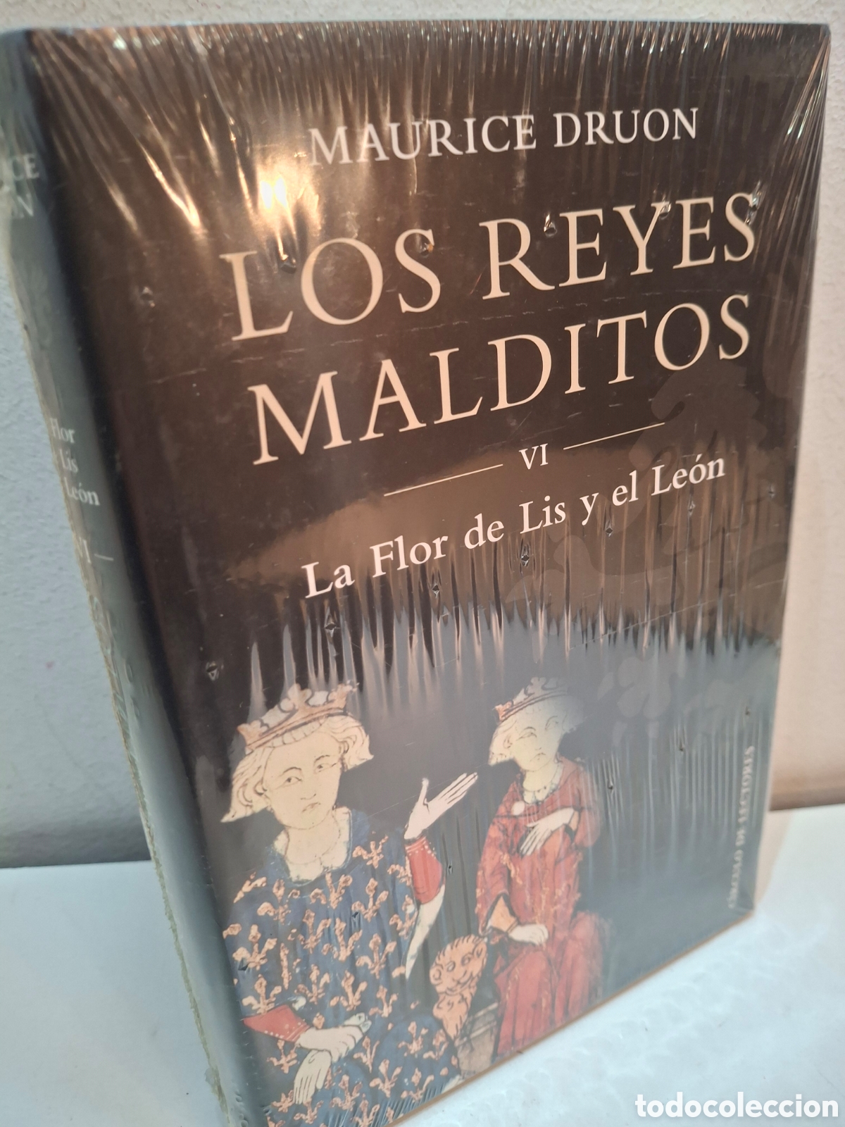 Libros de segunda mano: LOS REYES MALDITOS, LA FLOR DE LIS Y EL LEON IV, MAURICE DRUON, CIRCULO DE LECTORES, 2005