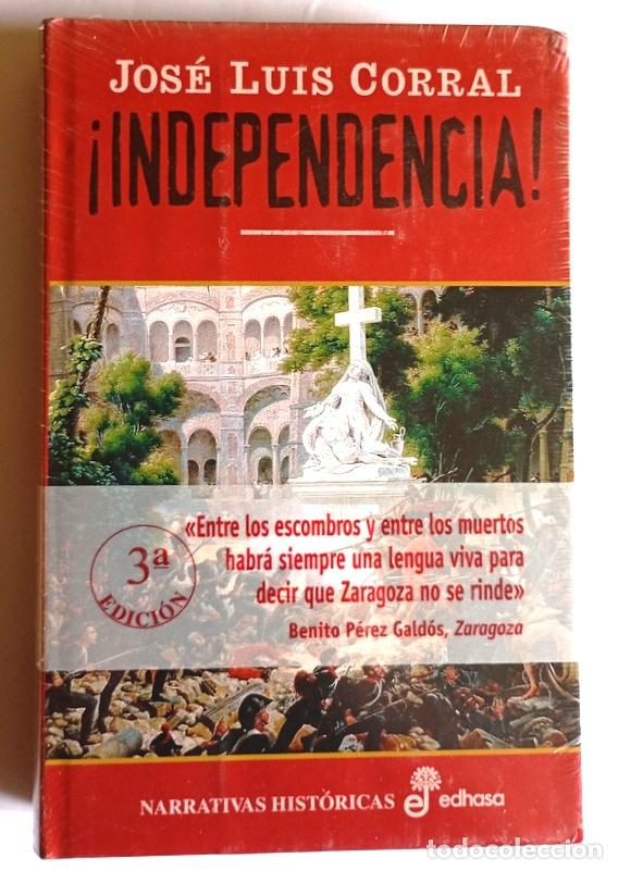 Libros de segunda mano: &iexcl; INDEPENDENCIA ! - NOVELA HISTORICA SOBRE EL SITIO DE ZARAGOZA - JOSE LUIS CORRAL
