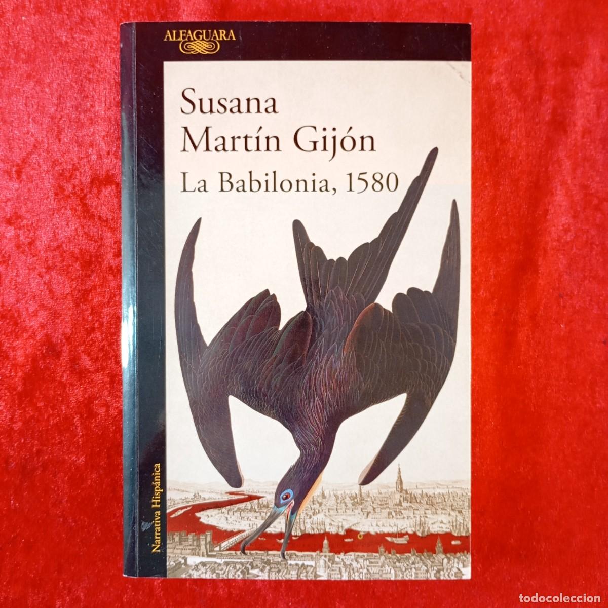 Libros de segunda mano: LA BABILONIA, 1580 - SUSANA MART&Iacute;N GIJ&Oacute;N - ALFAGUARA - NARRATIVA HISP&Aacute;NICA - 2023 / 185