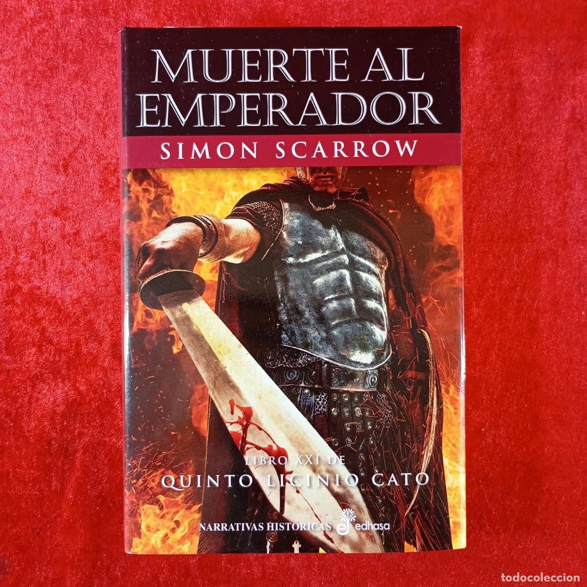 Libros de segunda mano: MUERTE AL EMPERADOR - SIMON SCARROW - LIBRO XXI DE QUINTO LICINIO CATO - EDHASA - 2023 / 186