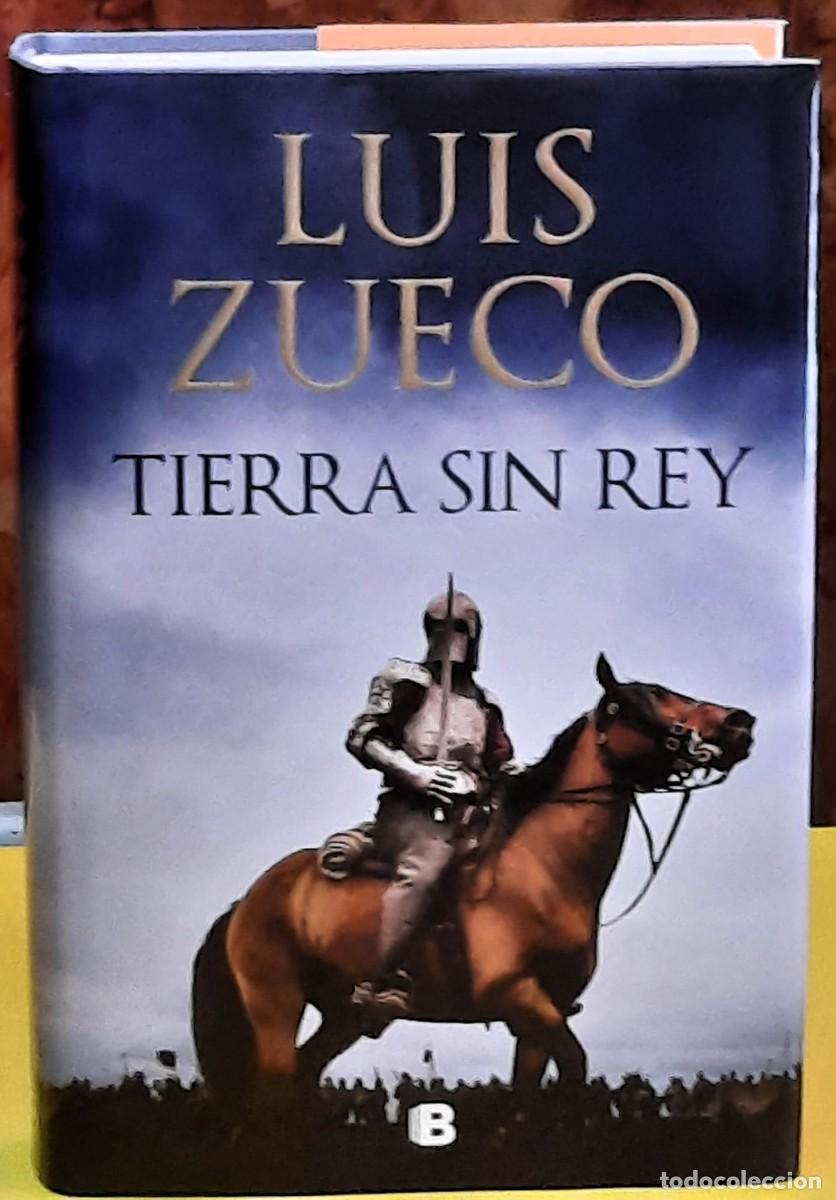 Libros de segunda mano: TIERRA SIN REY. Luis Zueco. Ediciones B. 1&ordf;. edici&oacute;n; julio 2025. Tapa dura.