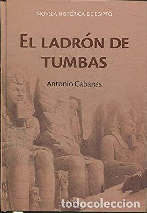 Libros de segunda mano: El ladr&oacute;n de tumbas. Antonio Cabanas