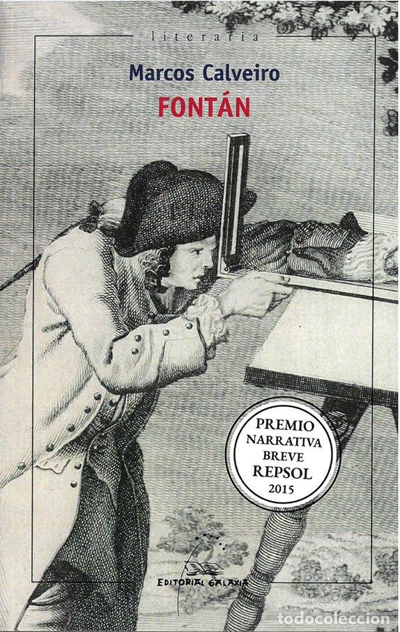 Libros de segunda mano: Fontan (Premio Narrativa Breve Repsol 2015) - Marcos Calveiro - Editorial Galaxia - Literaria, 341