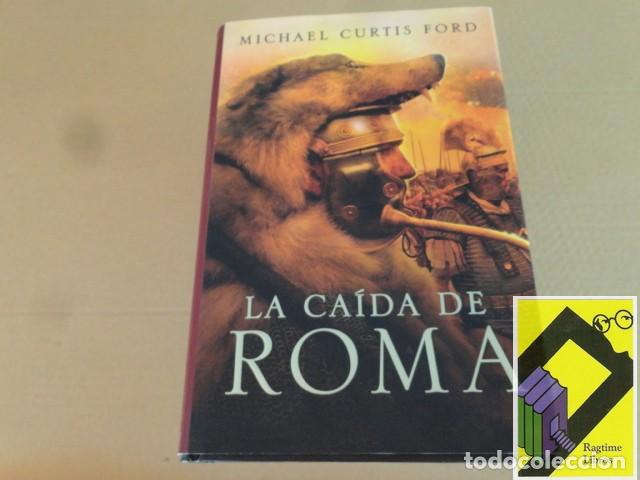 Libros de segunda mano: CURTIS FORD, Michael: La ca&iacute;da de Roma (Trad:Eduardo Garc&iacute;a Murillo)