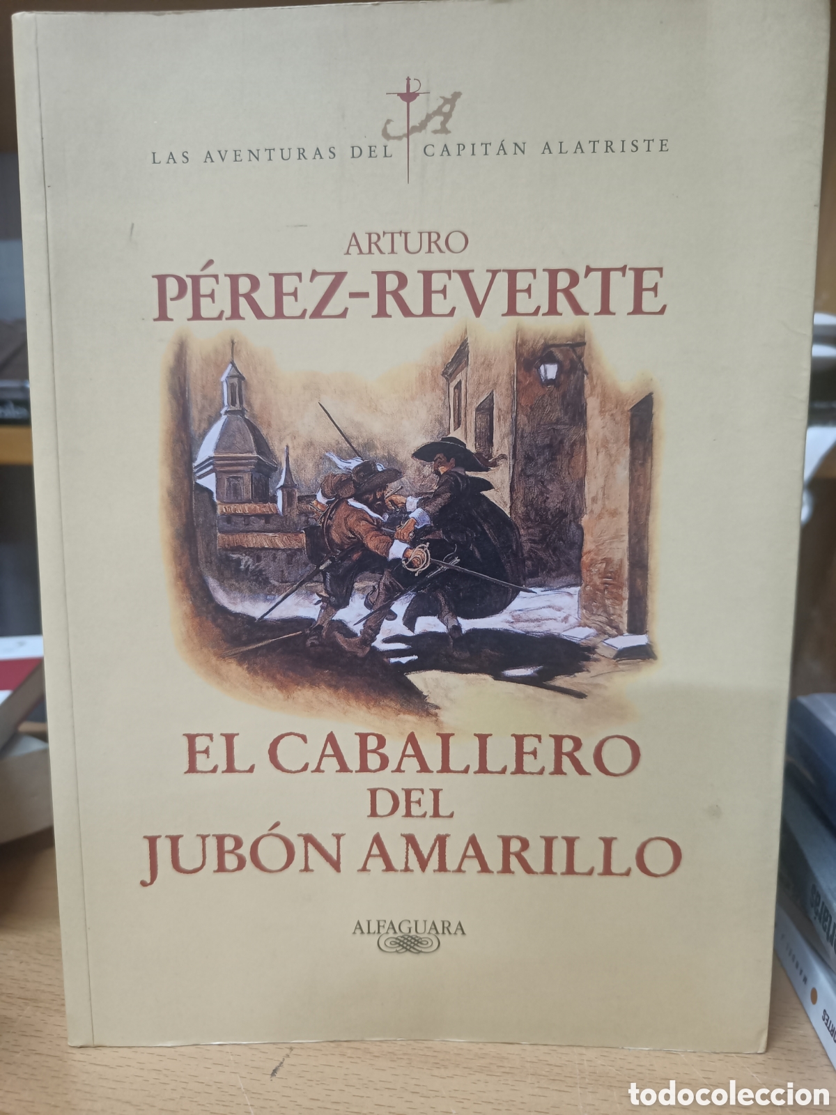 Libros de segunda mano: EL CABALLERO DEL JUBON AMARILLO. ARTURO P&Eacute;REZ-REVERTE