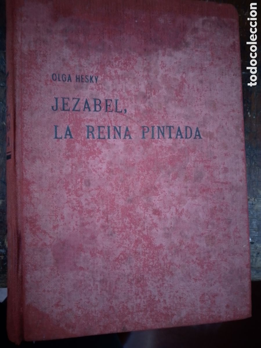 Libros de segunda mano: JEZABEL, LA REINA PINTADA. HESKY, OLGA. CANDELABRO. 1962