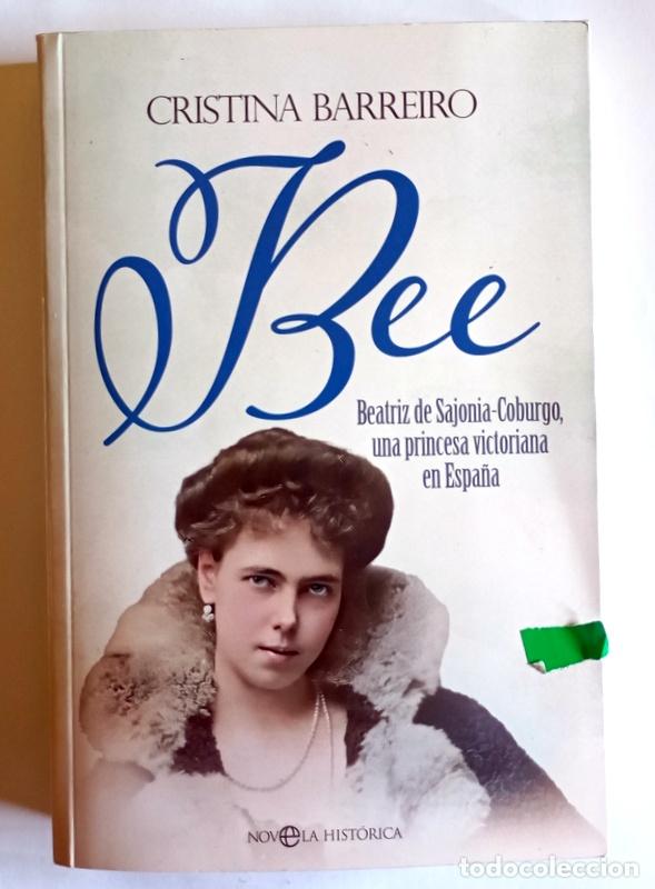 Libros de segunda mano: BEE - BEATRIZ DE SAJONIA-COBURGO, UNA PRINCESA VICTORIANA EN ESPA&Ntilde;A - CRISTINA BARREIRO