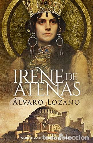 Libros de segunda mano: Irene de Atenas - Lozano, &Aacute;lvaro