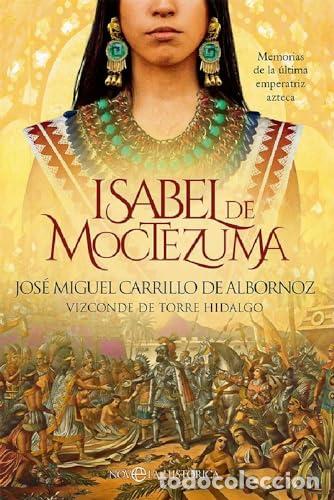 Libros de segunda mano: Isabel de Moctezuma - Carrillo de Albornoz, Jos&eacute; Miguel