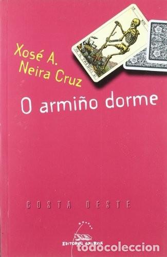 Libros de segunda mano: Armi&ntilde;o dorme - Xose A. Neira Cruz - Editorial Galaxia - Costa Oeste, 39