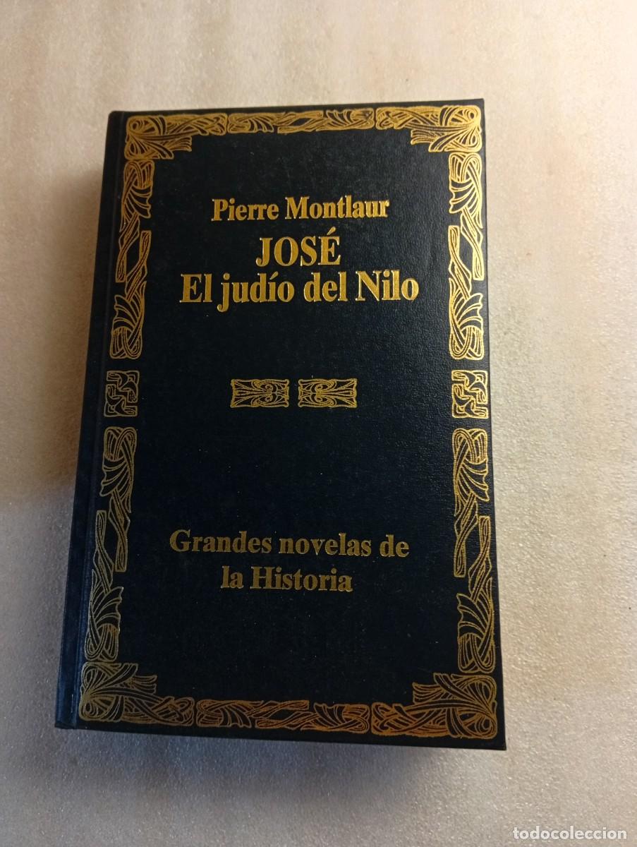 Libros de segunda mano: JOSE, EL JUDIO DEL NILO - PIERRE MONTLAUR