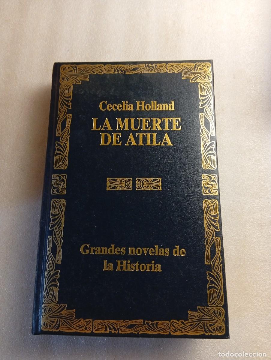 Libros de segunda mano: LA MUERTE DE ATILA. CECILIA HOLLAND