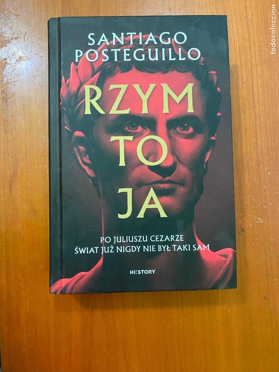 Libros de segunda mano: RZYM TO JA . Po Juliuszu Cezarze świat już nigdy nie był taki sam- Santiago Posteguillo .roma soy yo