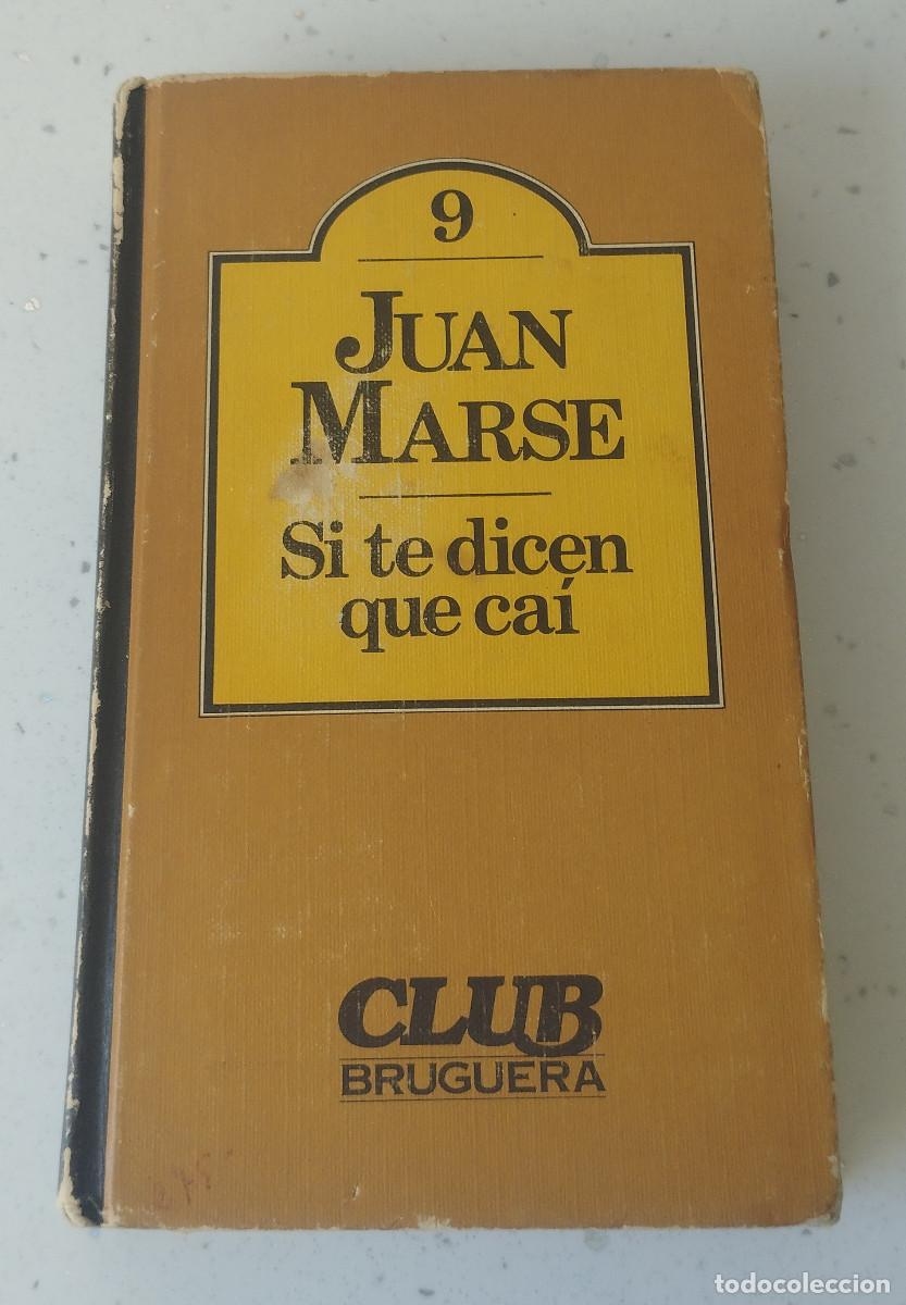 Libri di seconda mano: SI TE DICEN QUE CA&Iacute;, JUAN MARS&Eacute;, COLECCI&Oacute;N LITERATURA UNIVERSAL 9, CLUB BRUGUERA