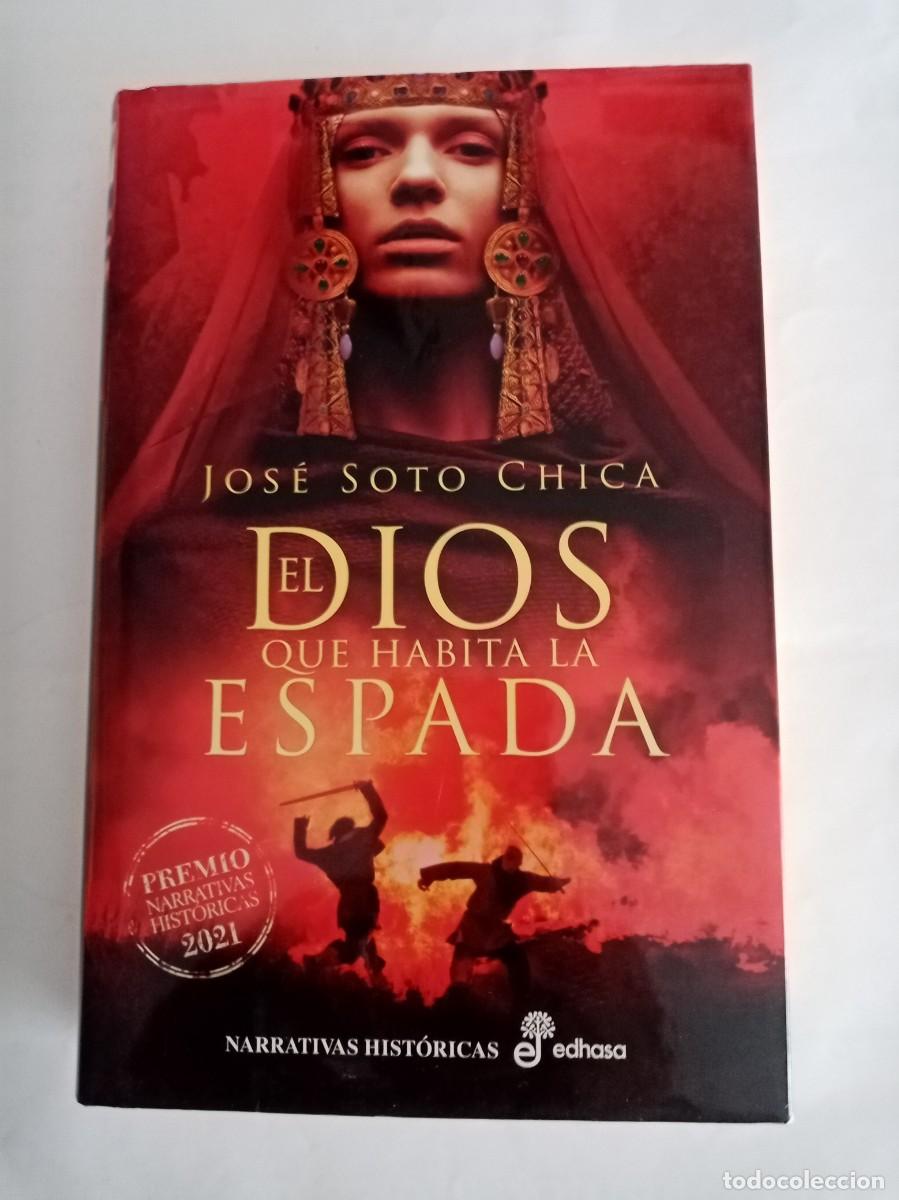 Libros de segunda mano: EL DIOS QUE HABITA LA ESPADA. Jos&eacute; Soto Chica ( EDHASA )