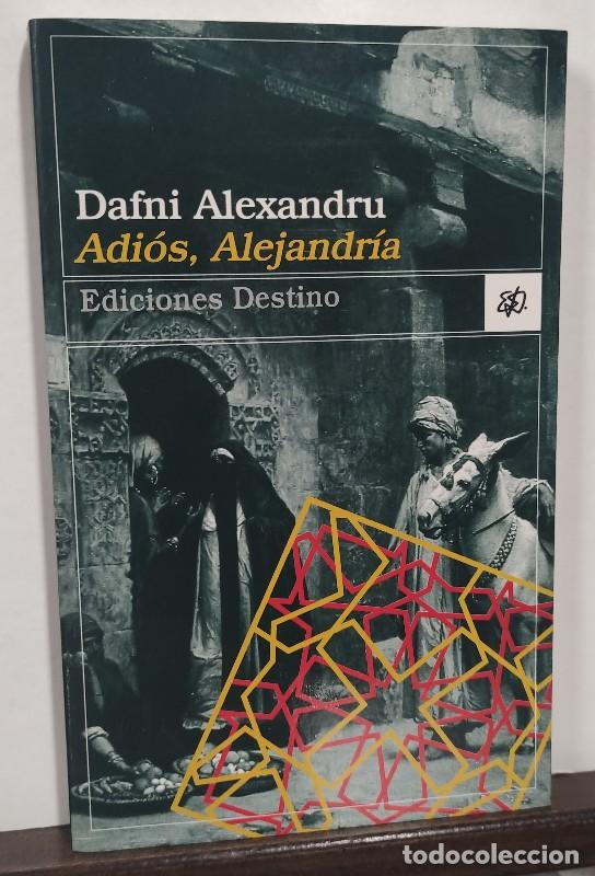 Libros de segunda mano: Adi&oacute;s, Alejandr&iacute;a - Alexandru Dafni - Ediciones Destino - &Aacute;ncora & Delfin, 819